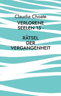 Produktbild: Verlorene Seelen 15 - R&auml;tsel der Vergangenheit