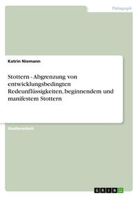 Produktbild: Stottern - Abgrenzung von entwicklungsbedingten Redeunfl&uuml;ssigkeiten, beginnendem und manifestem Stottern