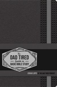Produktbild: The Dad Tired Guide to Basic Bible Study