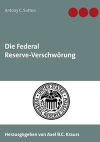 Produktbild: Die Federal Reserve-Verschw&ouml;rung
