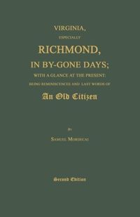 Produktbild: Virginia, Especially Richmond, in By-Gone Days; With a Glance at the Present