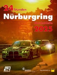 Produktbild: 24h Rennen N&uuml;rburgring. Offizielles Jahrbuch zum 24 Stunden Rennen auf dem N&uuml;rburgring / 24 Stunden N&uuml;rburgring Nordschleife 2025