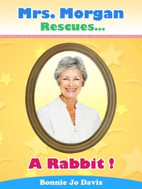 Produktbild: Mrs. Morgan Rescues... A Rabbit!