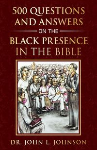 Produktbild: 500 Questions and Answers on the Black Presence in the Bible