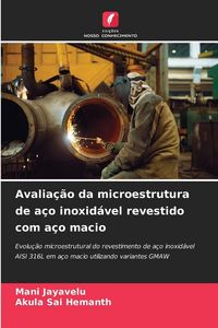 Produktbild: Avalia&ccedil;&atilde;o da microestrutura de a&ccedil;o inoxid&aacute;vel revestido com a&ccedil;o macio