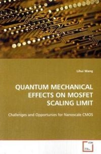 Produktbild: Wang, L: QUANTUM MECHANICAL EFFECTS ON MOSFET SCALINGLIMIT
