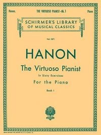 Produktbild: Hanon - The Virtuoso Pianist in 60 Exercises - Book 1 Piano Technique Book Essential Finger Exercises for Strength and Agility Schirmer Library of Classics Volume 1071