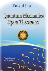 Produktbild: Liu, F: Quantum Mechanics Upon Theorems