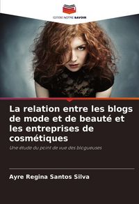 Produktbild: La relation entre les blogs de mode et de beaut&eacute; et les entreprises de cosm&eacute;tiques