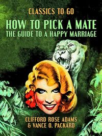 Produktbild: How to Pick a Mate, The Guide to a Happy Marriage