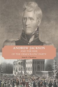 Produktbild: Andrew Jackson and the Rise of the Democratic Party