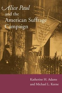 Produktbild: Adams, K: Alice Paul and the American Suffrage Campaign