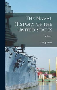Produktbild: The Naval History of the United States; Volume 1
