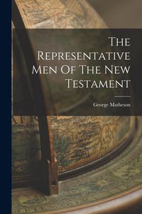 Produktbild: The Representative Men Of The New Testament