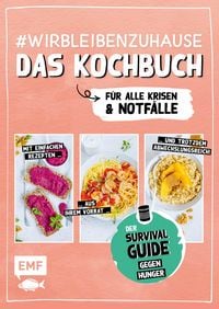 Produktbild: #wirbleibenzuhause - Das Kochbuch f&uuml;r alle Krisen und Notf&auml;lle