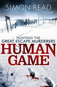 Produktbild: Read, S: Human Game: Hunting the Great Escape Murderers