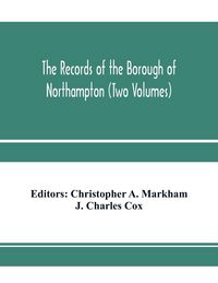 Produktbild: The records of the borough of Northampton (Two Volumes)