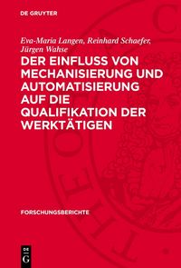 Produktbild: Der Einfluss von Mechanisierung und Automatisierung auf die Qualifikation der Werkt&auml;tigen