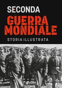 Produktbild: Seconda guerra mondiale. Storia illustrata