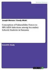 Produktbild: Conception of Vulnerability Forces to HIV/AIDS Infections among Secondary Schools Students in Tanzania