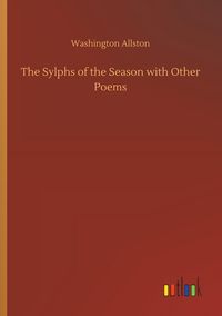 Produktbild: The Sylphs of the Season with Other Poems