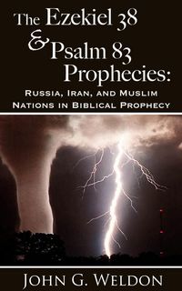 Produktbild: The Ezekiel 38/Psalm 83 Prophecies: Russia, Iran and Muslim Nations in Biblical Prophecy