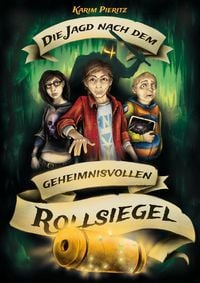 Produktbild: Die Jagd nach dem geheimnisvollen Rollsiegel &ndash; Spannende Jugendb&uuml;cher ab 12 Jahren f&uuml;r Jungen und M&auml;dchen