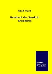 Bild vom Artikel Handbuch des Sanskrit: Grammatik vom Autor Albert Thumb