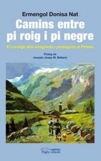 Produktbild: Camins entre pi roig i pi negre : El coratge dels emigrants i perseguits al Pirineu