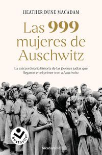 Produktbild: Las 999 Mujeres de Auschwitz: La Extraordinaria Historia de Las J&oacute;venes Jud&iacute;as Que Llegaron En El Primer Tren a Auschwitz / 999: The Extraordinary You