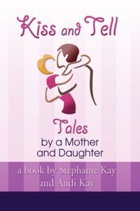 Produktbild: Stephanie Kay and Andi Kay: Kiss and Tell
