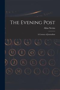 Produktbild: The Evening Post: A Century of Journalism