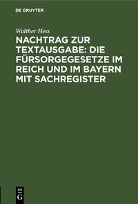 Produktbild: Nachtrag zur Textausgabe: Die F&uuml;rsorgegesetze im Reich und im Bayern mit Sachregister