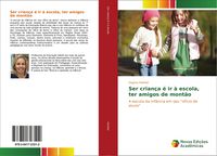 Produktbild: Ser crian&ccedil;a &eacute; ir &agrave; escola, ter amigos de mont&atilde;o