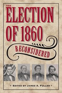 Produktbild: The Election of 1860 Reconsidered