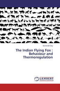 Produktbild: The Indian Flying Fox : Behaviour and Thermoregulation