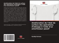 Produktbild: Am&eacute;lioration de l'&eacute;tat de surface des op&eacute;rations d'al&eacute;sage &agrave; l'aide d'un amortisseur passif