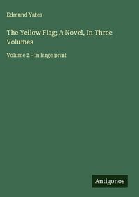 Produktbild: The Yellow Flag; A Novel, In Three Volumes