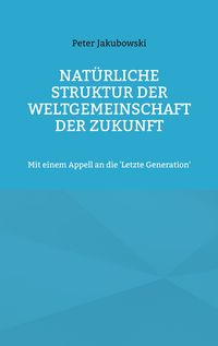Produktbild: Nat&uuml;rliche Struktur der Weltgemeinschaft der Zukunft