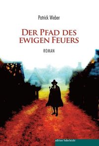 Bild vom Artikel Der Pfad des ewigen Feuers vom Autor Patrick Weber