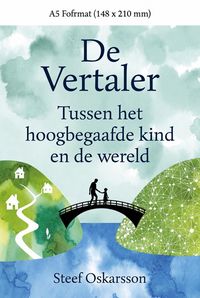Produktbild: De Vertaler. Tussen het hoogbegaafde kind en de wereld.