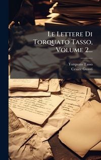 Produktbild: Le Lettere Di Torquato Tasso, Volume 2...