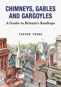 Produktbild: Yorke, T: Chimneys, Gables and Gargoyles