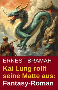 Produktbild: Kai Lung rollt seine Matte aus: Fantasy-Roman