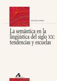 Produktbild: La sem&aacute;ntica en la ling&uuml;&iacute;stica del siglo XX : tendencias y escuelas