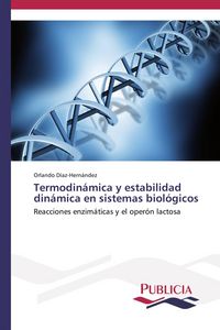Produktbild: Termodin&aacute;mica y estabilidad din&aacute;mica en sistemas biol&oacute;gicos
