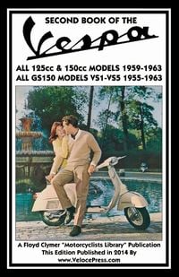 Produktbild: SECOND BOOK OF THE VESPA ALL 125cc & 150cc MODELS 1959-1963 ALL GS150 MODELS VSI-VS5 1955-1963