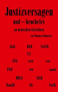 Produktbild: Justizversagen und Heuchelei an deutschen Gerichten
