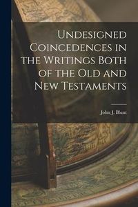 Produktbild: Undesigned Coincedences in the Writings Both of the Old and New Testaments