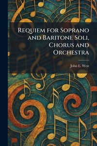 Produktbild: Requiem for Soprano and Baritone Soli, Chorus and Orchestra